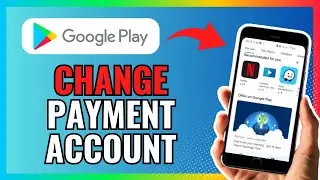 How To CHANGE PAYMENT ACCOUNT On GOOGLE PLAY 2024!