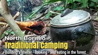 PART2| TRADITIONAL CAMPING: tidak mudah hidup dihutan belantara yang penuh lalat penghisap darah