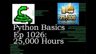 Python Basics Tutorial 25,000 Hours