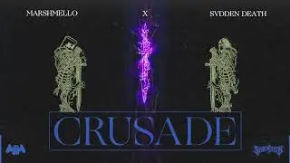 Marshmello x SVDDEN DEATH - Crusade