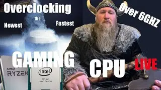Overclocking the Newest Fastest Gaming Processor to over 6GHZ Live