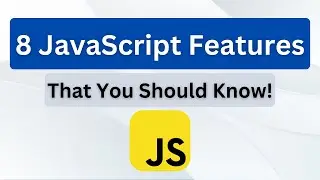 🔥 8 Essential JavaScript Features Every Developer Should Know ! 🔥