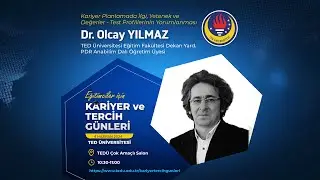 Dr. Olcay Yılmaz - Kariyer Planlamada İlgi, Yetenek ve Değerler