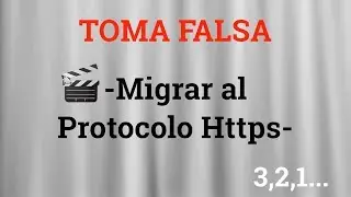 TOMA FALSA - grabación vídeo migrar al protocolo HTTPS para no desaparecer de internet