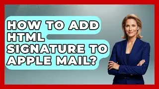 How To Add HTML Signature To Apple Mail? - TheEmailToolbox.com
