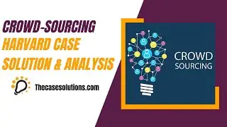 Crowd-sourcing Harvard Case Solution & Analysis