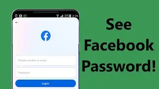 How to See Your Facebook Password if You Forgot it!! - Howtosolveit