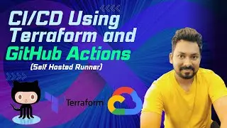 CI/CD Pipeline with Terraform on Self-Hosted GitHub Actions Runners | GCP Deployment