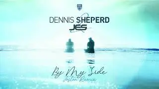 Dennis Sheperd & JES - By My Side (Joston Remix)