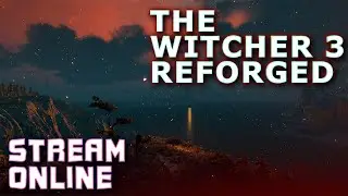 THE WITCHER 3 REFORGED СБОРКА МОДОВ ПРОХОЖДЕНИЕ №2