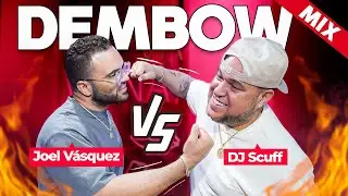 JOEL VASQUEZ VS DJ SCUFF - DEMBOW MIX 17 🥊