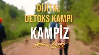 Kampiz Dijital Detoks Kampı | Menderes Ataköy Göleti - Telefonsuz Kampta Neler Yaptık?