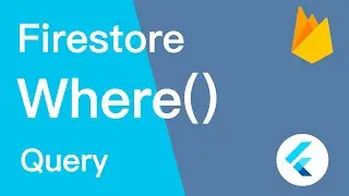 Flutter Firebase Firestore Where Query | part 4