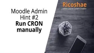 MOODLE Admin Hint #2 Run CRON manually - Ricoshae