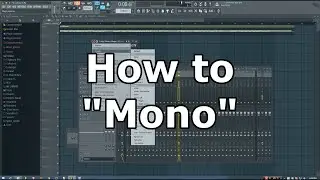 Tip For Converting Stereo Sounds To Mono In FL Studio