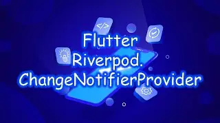 Flutter 3 - Riverpod. ChangeNotifierProvider. Часть 4