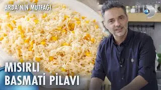 Mısırlı Basmati Pilavı 🌽 🍚 | Ardanın Mutfağı 170. Bölüm