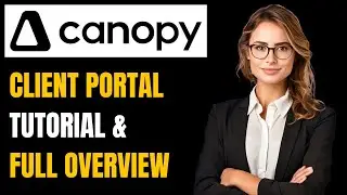 Canopy Client Portal Tutorial: Scheduling, Billing, File Sharing & e-Signatures