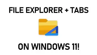 How to Get a File Explorer with Tabs on Windows 11!