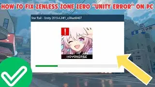 How To Fix Zenless Zone Zero Unity Error On PC | Zenless Zone Zero Crash Fix