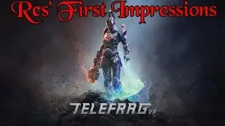 Telefrag VR - Resoula's First Impressions