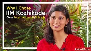 Why I Chose IIM Kozhikode Over International B-Schools - Ritu Shukla