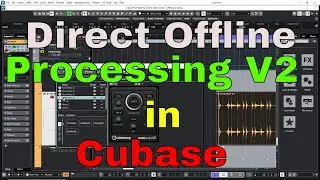 direct offline processing V2 in Cubase