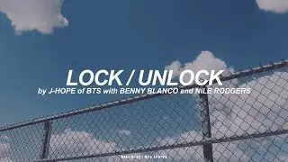 Lock/Unlock with Benny Blanco and Nile Rodgers | J-Hope (BTS - 방탄소년단) Lyrics