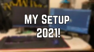 MY SETUP 2021!