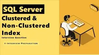 Clustered and Non Clustered Index in SQL Server | Most Asked Interview Question