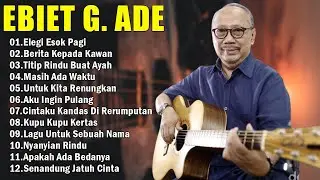 Lagu Kenangan Ebiet G Ade Terbaik - Lagu Lawas Penuh Kenangan - Lagu Nostalgia Dari Masa Ke Masa