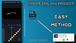 How to import XML file into project in alight motion tutorial EASY method Loop Hive 