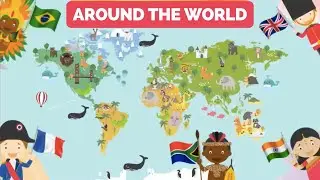 🌍 Around the World 🌍 Countries, Continents & Flags  - Geography for kids