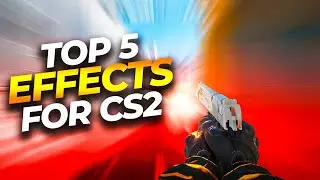 Top 5 Effects for Counter-Strike 2 Montages / Edits | Beginner's Guide