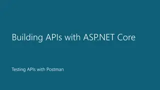 Testing APIs with Postman :: Module 2 - Building APIs with ASP.NET Core