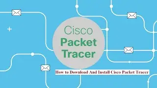 how to download and instal Cisco packet tracer for windows 10  2023 update 8.1.1 version