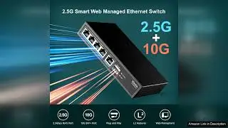 5 Port 2.5G Base-T Smart Web Ethernet Switch Managed with 10Gbps SFP Review