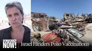 "Beyond Catastrophic": U.N. Issues Dire Warning on Gaza as Israel Hinders Polio Vaccination Drive