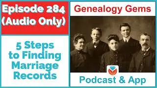 Episode 284 - 5 Steps to Finding Marriage Records