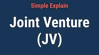 Joint Venture (JV): What Is It and Why Do Companies Form One?