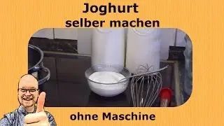 Joghurt selbst herstellen (ohne Joghurtmaschine)