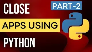 2/3 | Close Applications With Process Id(PID) | Python Automation