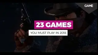 23 Games To Play in 2018 | What Will YOU Play?