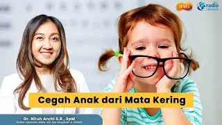 Cara Mencegah Anak-Anak Terkena Mata Kering