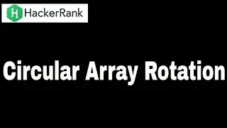 Hackerrank: Circular Array Rotation