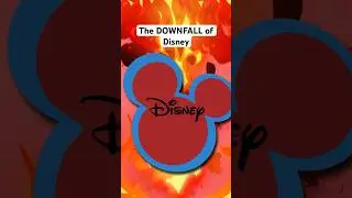 The DOWNFALL of Disney!!!