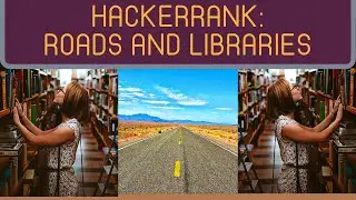 Roads and Libraries | HackerRank (Python)