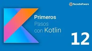 12.- Kotlin Primeros Pasos - Creando nuestro Primer Proyecto