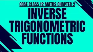 Find the Principal Value | Inverse Trigonometric Functions | CBSE Class 12 Maths Chapter 2