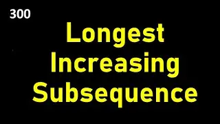 Longest Increasing Subsequence | Binary Search | Leetcode 300